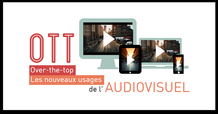 
            Infographie : OTT, comprendre les nouveaux usages de l’audiovisuel          